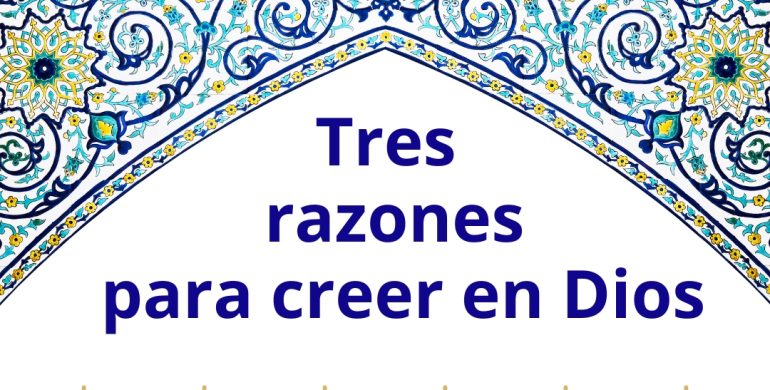 Tres razones para creer en Dios